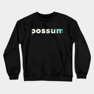 Possum Mood Awareness Typography Crewneck Sweatshirt